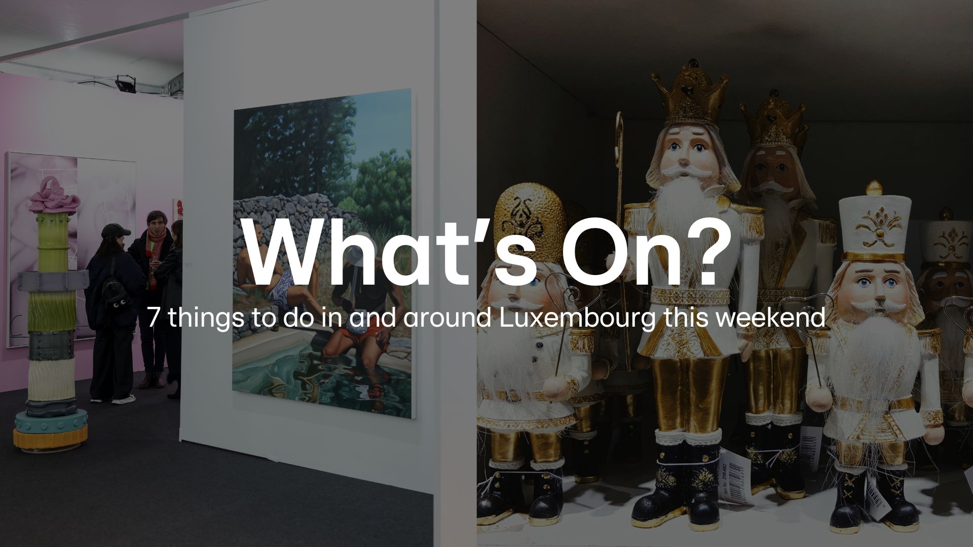 What's On? 20 November–23 November: 7 things to do in and around Luxembourg this weekend