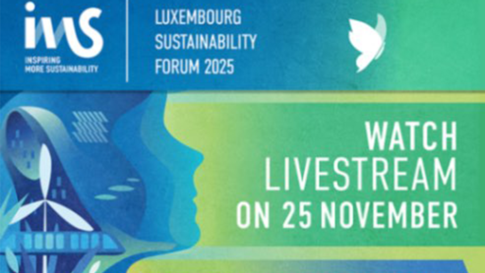 Luxembourg Sustainability Forum LIVE: “Sustainability: The Only Way is Forward”